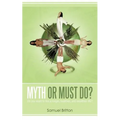 Myth or Must Do?: Do You Want to Live a Longer, Healthier, and Wealthier Life?
