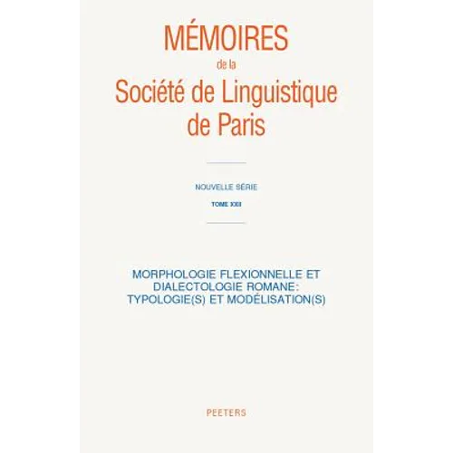Morphologie Flexionnelle Et Dialectologie Romane: Typologie(s) Et Modelisation(s)