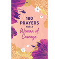 180 Prayers for a Woman of Courage