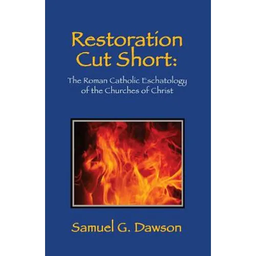 Restoration Cut Short: The Roman Catholic Eschatology of the Churches of Christ