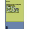 Space in Hellenistic Philosophy: Critical Studies in Ancient Physics