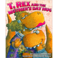 T. Rex and the Mother's Day Hug