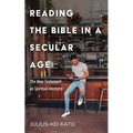Reading the Bible in a Secular Age: The New Testament as Spiritual Ancestry