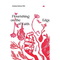 Flourishing on the Edge of Faith: Seven Practices for a New We