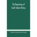 The Beginnings Of South Indian History