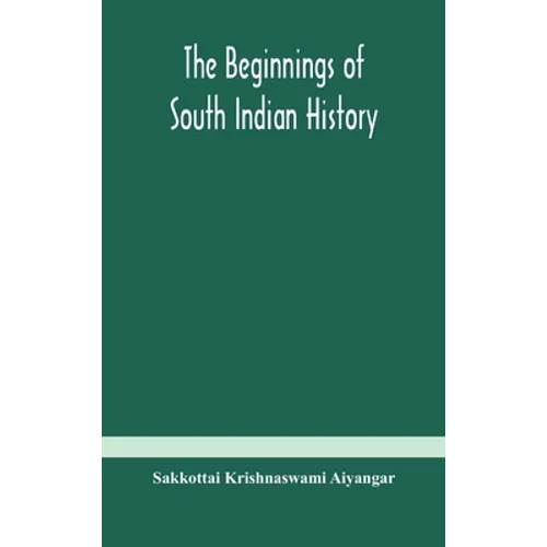 The Beginnings Of South Indian History