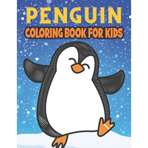 Penguin Coloring Book For Kids: Best Penguin Coloring Book Kids