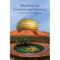 The Matrimandir Gardens and Nursery: a sequence of development