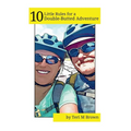 10 Little Rules for a Double-Butted Adventure
