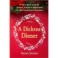A Dickens Dinner: A Christmas Play and Music Script for Theaters, Schools or Restaurants to Offer Fundraising Productions