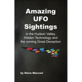Amazing Ufo Sightings in the Hudson Valley, Hidden Technology & the Coming Great Deception