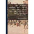One Growing Branch of a Conrad Family Tree / Anna Bechler Zimmerman, Verda Barbara Zimmerman.