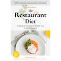 The Restaurant Diet: A Spiritual Journey of Weight Loss & Self Discovery