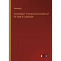 Annual Report of the Board of Education of the State of Connecticut
