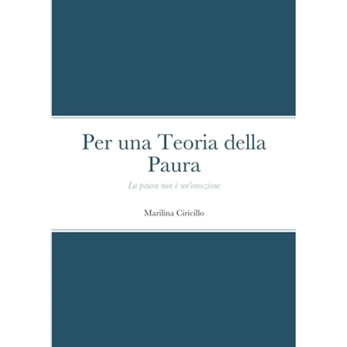 Per una Teoria della Paura: La paura non è un'emozione