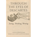 Through the Eyes of Descartes: Seeing, Thinking, Writing