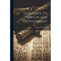 Language, its Origin and Development