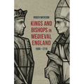 Kings and Bishops in Medieval England, 1066-1216