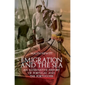 Emigration and the Sea: An Alternative History of Portugal and the Portuguese