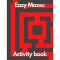 Easy Mazes activity book: Mazes activity book for adults for women for men education relaxation meditation