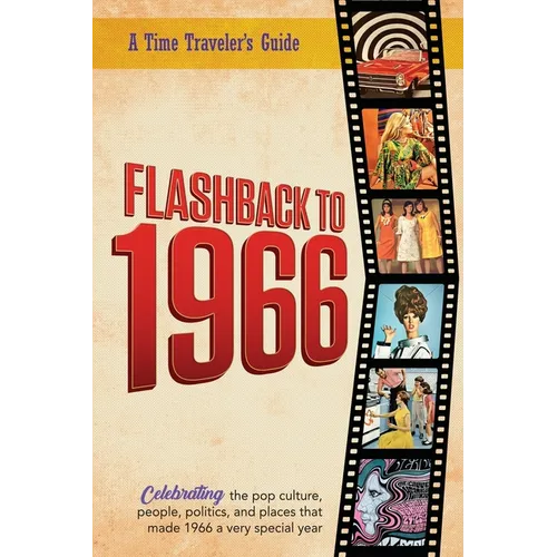 Flashback to 1966 - A Time Traveler's Guide: Perfect birthday or wedding anniversary gift for anyone born or married in 1966. For friends, parents or