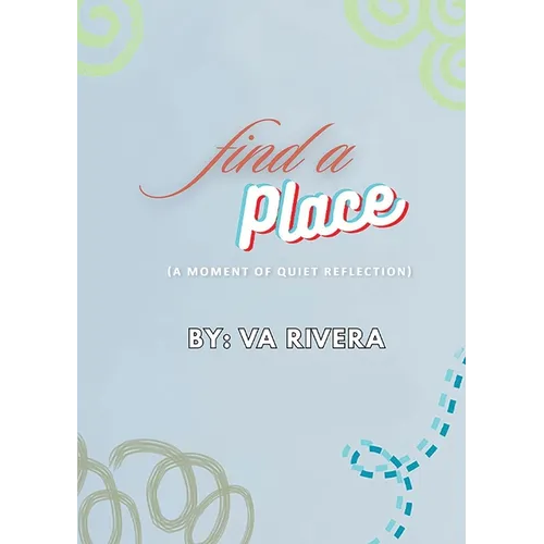 Find A Place: (A Moment of Quiet Reflection)