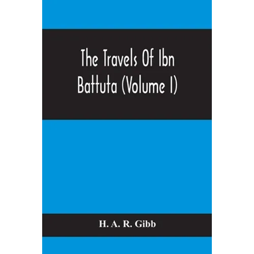 The Travels Of Ibn Battuta (Volume I)
