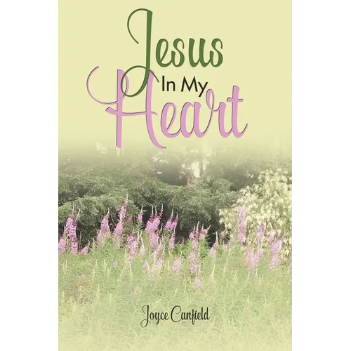Jesus In My Heart