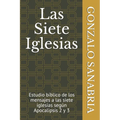 Las Siete Iglesias: Estudio bíblico de los mensajes a las siete iglesias según Apocalipsis 2 y 3