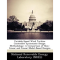 Variable-Speed Wind Turbine Controller Systematic Design Methodology: A Comparison of Non-Linear and Linear Model-Based Designs
