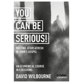 You Can Be Serious! Meeting Jesus Afresh in John's Gospel: York Courses
