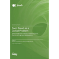 Food Fraud as a Global Problem: Advanced Analytical Tools to Detect Species, Country of Origin and Adulterations
