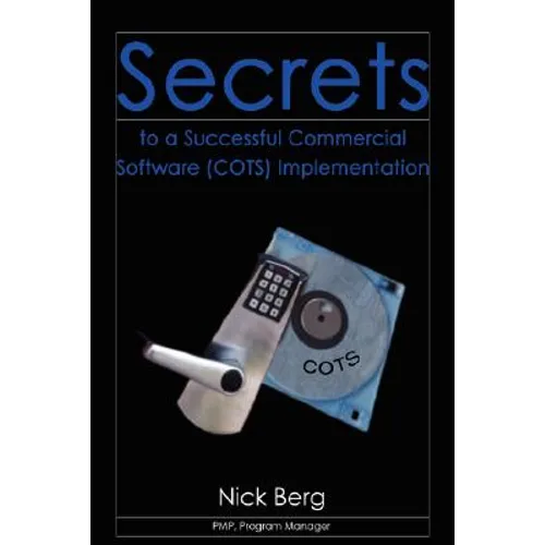 Secrets to a Successful Commercial Software (Cots) Implementation