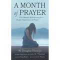 A Month of Prayer: Five-Minute Meditations for a Deeper Experience of Prayer