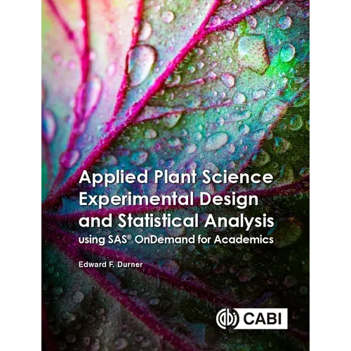 Applied Plant Science Experimental Design and Statistical Analysis Using Sas(r) Ondemand for Academics