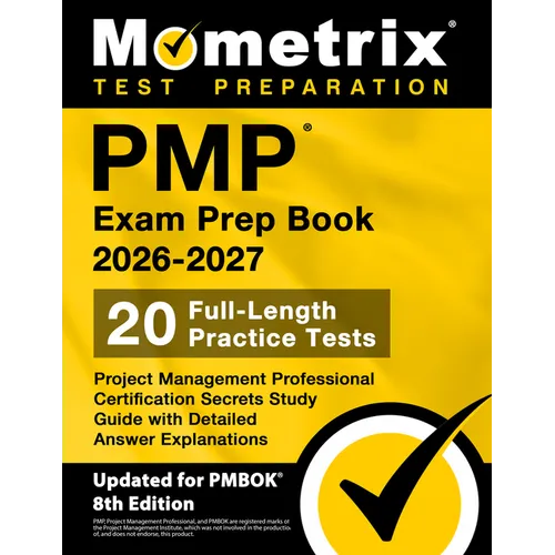 Pmp Exam Prep Book 2026-2027 - Full-Length Practice Tests, Project Management Professional Certification Secrets Study Guide with Detailed Answer Expl