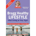 Bragg Healthy Lifestyle: Vital Living at Any Age