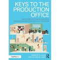 Keys to the Production Office: Unlocking Success as an Office Production Assistant in Film & Television