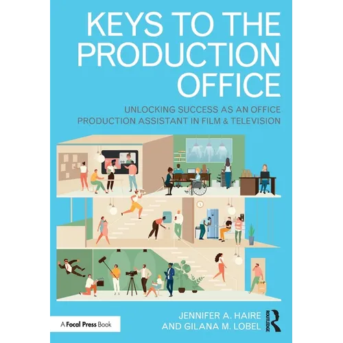 Keys to the Production Office: Unlocking Success as an Office Production Assistant in Film & Television