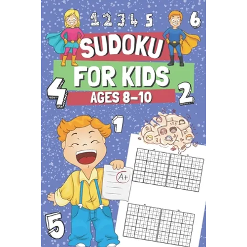 Sudoku for Kids Ages 8-10: 200 Easy Sudoku Puzzles for Clever Children, Gift Idea for Boys & Girls