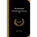 The Disunionist: A Brief Treatise Upon the Evils of the Union Between the North And the South, And