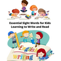 Essential Sight Words for Kids Learning to Write and Read: Learn, Trace & Practice The Most Common High Frequency Words For Kids Ages 5-8.