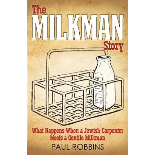 The Milkman Story: What Happens When a Jewish Carpenter Meets a Gentile Milkman