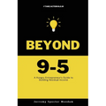 Beyond 9-5: A Young Entrepreneurs Guide to Residual Income