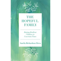 The Hopeful Family: Raising Resilient Children in Uncertain Times
