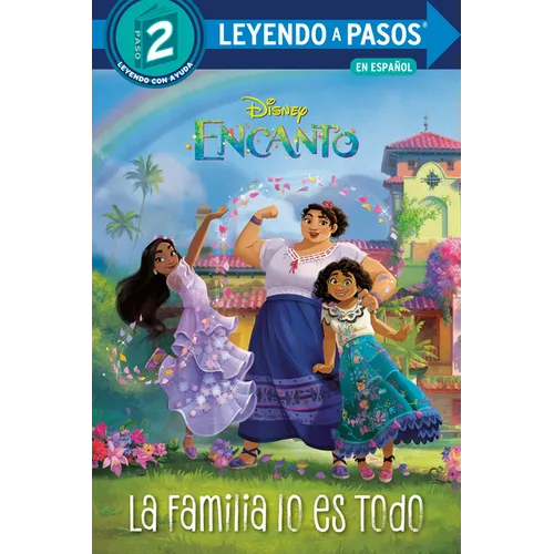 La Familia Lo Es Todo (Family Is Everything Spanish Edition) (Disney Encanto)
