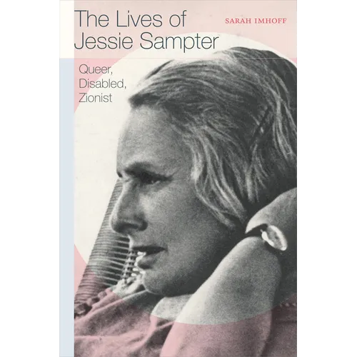 The Lives of Jessie Sampter: Queer, Disabled, Zionist