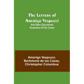 The Letters of Amerigo Vespucci;and other documents illustrative of his career