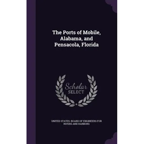 The Ports of Mobile, Alabama, and Pensacola, Florida