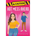 Caution! Hot Mess Ahead